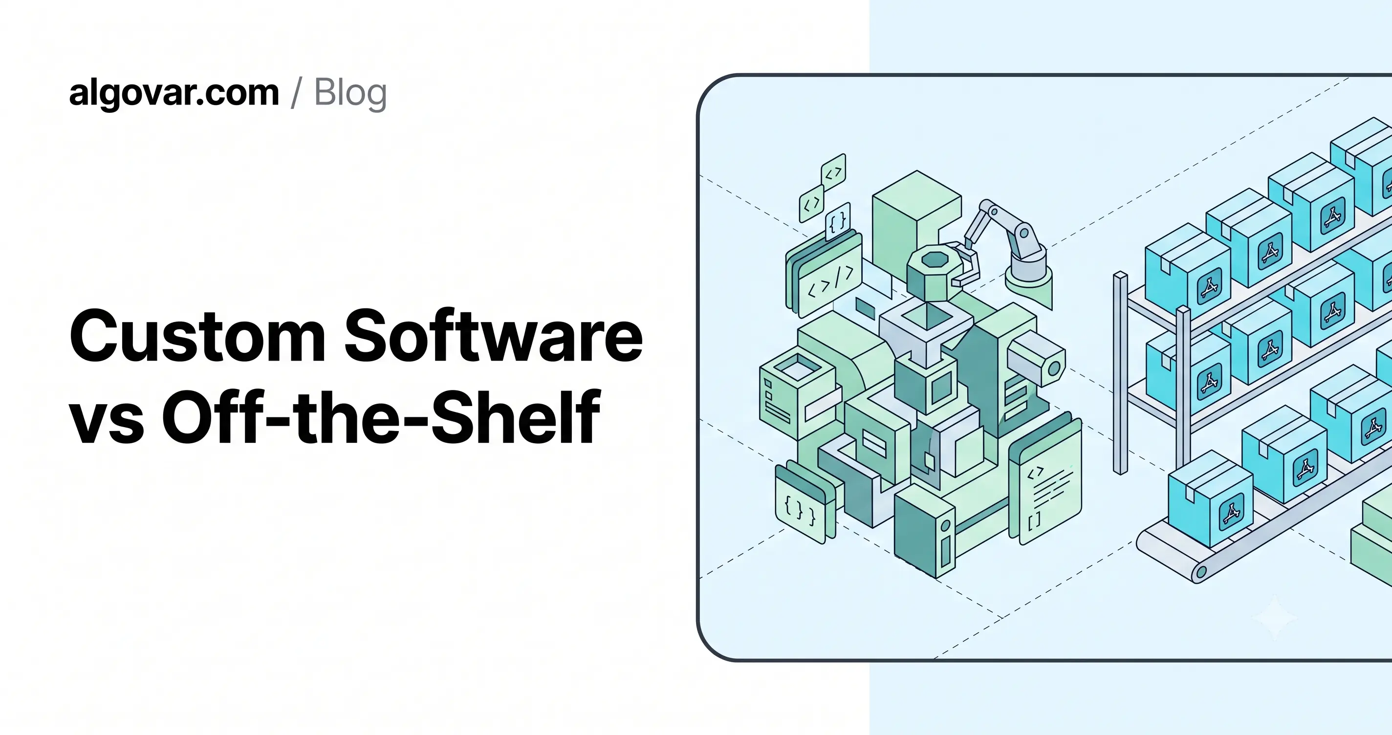 Custom Software vs Off-the-Shelf: Which Is Right for Your Business?